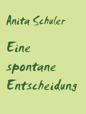 cover image of Eine spontane Entscheidung